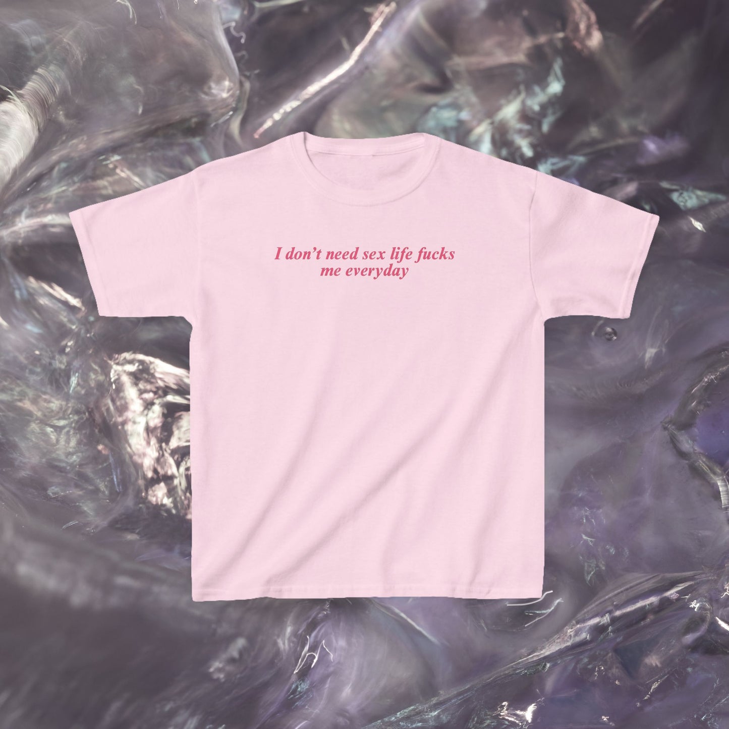 I Don't Need Sex Life Fucks Me Everyday Baby Tee | Funny Edgy Shirt, Y2K Baby Tee, Dark Humor, Unhinged Aesthetic